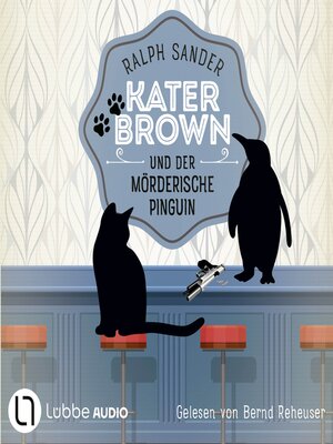 cover image of Kater Brown und der mörderische Pinguin--Ein Kater Brown-Krimi, Teil 12